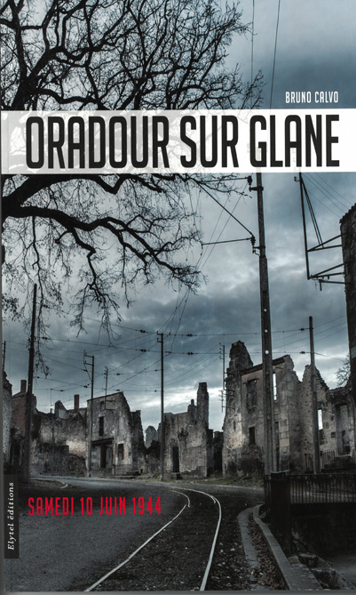 Oradour-sur-Glane  samedi 10 juin 1944