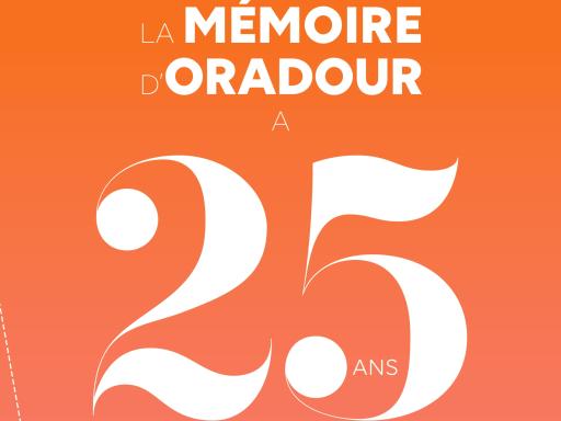 LE CENTRE DE LA MEMOIRE D’ORADOUR A 25 ANS ! 