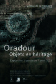 Exposition temporaire "Oradour Objets en héritage"